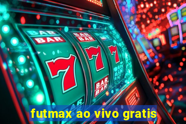 futmax ao vivo gratis